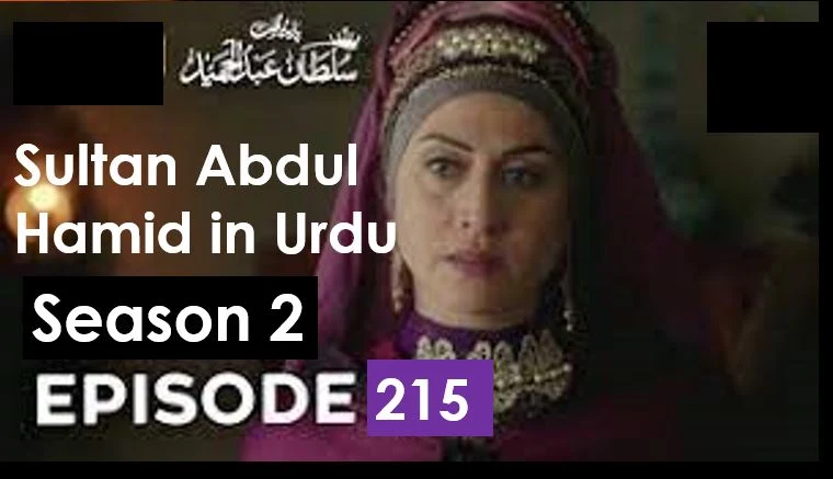 Recent,Sultan Abdul Hamid,Sultan Abdul Hamid by newfatimablog,Payitaht abdul hamid in urdu ptv,Sultan Abdul Hamid Episode 215 in urdu,Sultan Abdul Hamid Episode 215 in urdu by PTV,