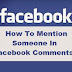 How To Mention Someone In Facebook Comment?