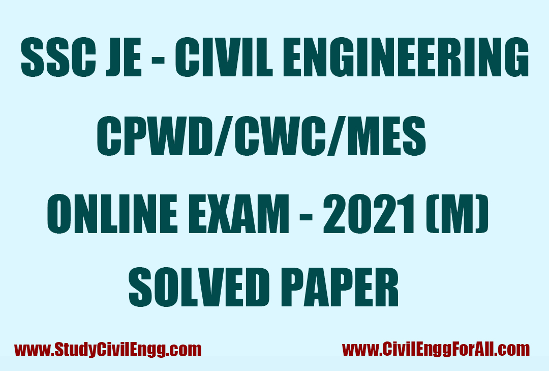 SSC JUNIOR ENGINEER - CIVIL ENGINEERING ONLINE EXAM 2021 SOLVED PAPER