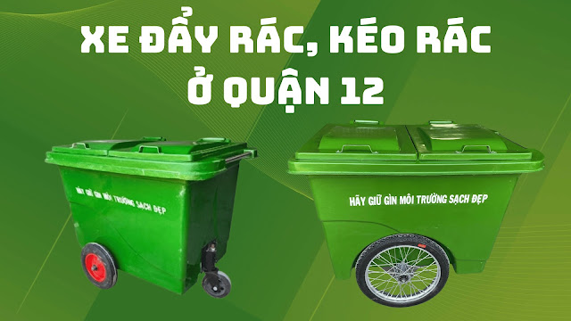 Cung cấp sỉ và lẻ các loại xe đẩy rác, kéo rác tại Quận 12