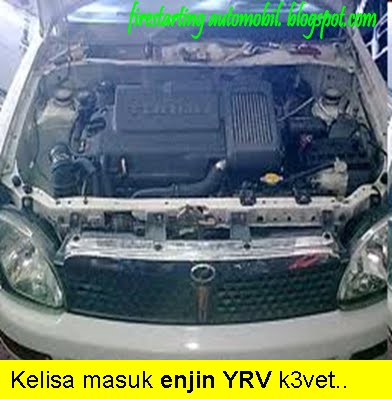 Fire Starting Automobil: Convert Enjin Daihatsu YRV ke Perodua