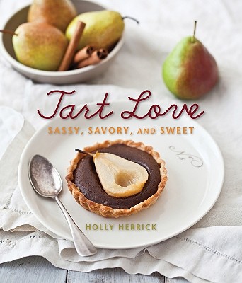 Tart Love: Sassy, Savory and Sweet