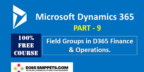 Field Groups in D365 FO with Example