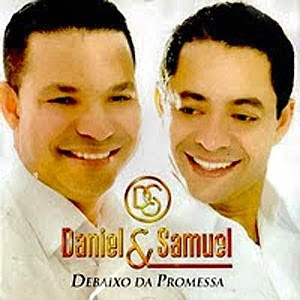 Daniel e Samuel - Debaixo da Promessa 2010