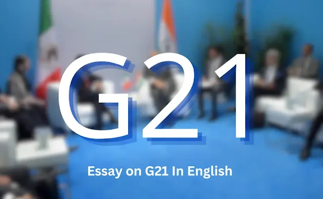Essay on G21 In English In 500 words