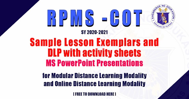 RPMS -COT | Sample Lesson Exemplars and DLP with activity sheets with MS PowerPoint Presentations