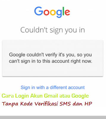 Cara Login Akun Gmail atau Google Tanpa Kode Verifikasi SMS dan HP