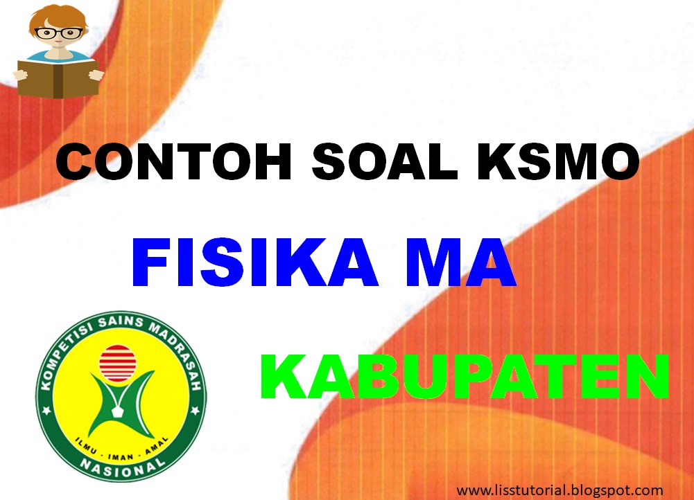 Contoh Soal KSMO Fisika Jenjang MA