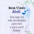 Bem Vindo Abril...