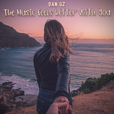 Dan Oz Shares New Single ‘The Music Feels Better With You’