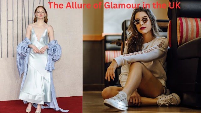 The Allure of Glamour in the UK
