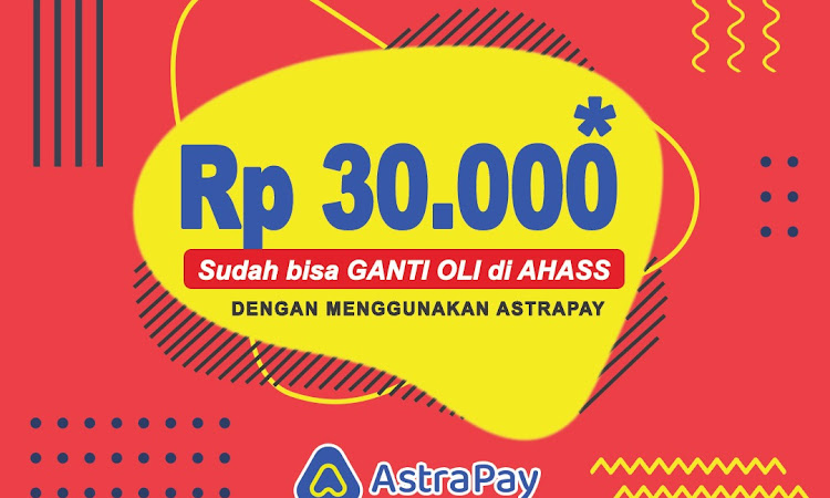 Modal 30 Ribu Rupiah dan Astrapay, Bisa Ganti Oli di Bengkel Resmi AHASS