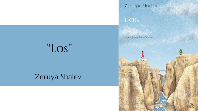 #576 "Los" – Zeruya Shalev (przekład Magdalena Sommer) /przedpremierowo/