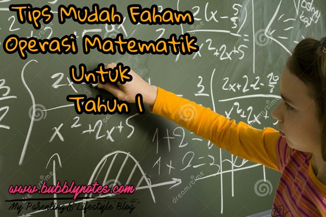 TIPS MUDAH FAHAM OPERASI MATEMATIK UNTUK TAHUN 1