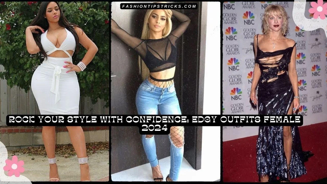 Rock Your Style with Confidence: Edgy Outfits Female 2024