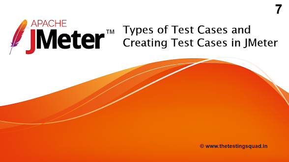 Tyes of Test Cases, learn jmeter, creating test cases, test cases in jmeter, jmeter test case