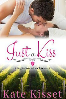 Kate Kisset romance author, Just a Kiss book, New Adult Romance, Contemporary Romance, The Single Girls Wine Club, Napa Valley Winery, Wine Club, 