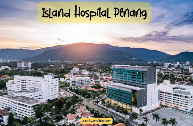 Island Hospital Penang Rumah Sakit Kanker Terbaik di Penang