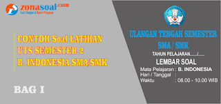  Berikut ini adalah contoh latihan soal Ulangan Tengah Semester  Soal UTS Semester 2 Bahasa Indonesia Kelas 12 Terbaru 