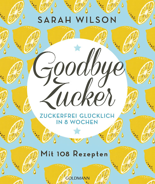 "Goodbye Zucker - Für immer" von Sarah Wilson