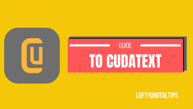 What is CudaText A Small Guide to the Open Source Text Editor