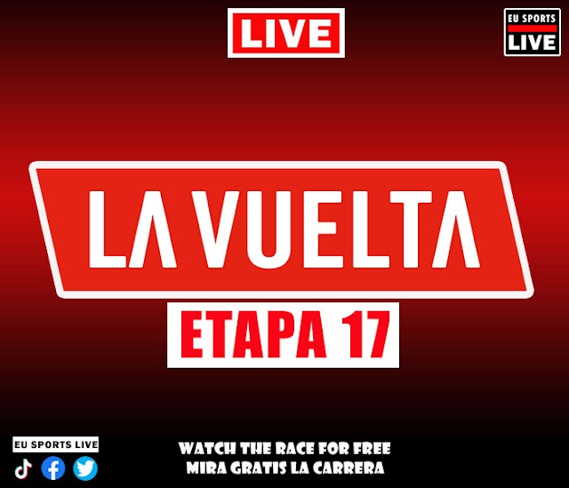 EN VIVO | VUELTA A ESPAÑA Etapa 17 (Ciclismo) | Ver gratis la carrera En Directo | Horario