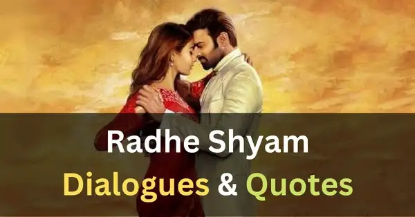 top radhe shyam movie dialogues - read and share best quotes, instagram captions bios and shayari from radhe shyam movie.