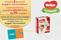 Logo Vinci con Huggies : 300 gift Cadt Tigotà da 25€ e ricevi un premio sicuro