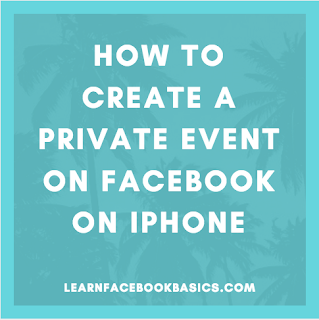 How to create a private event on Facebook on iPhone
