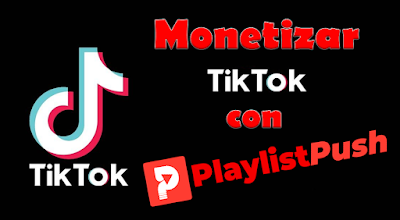 Monetizar TikTok con Playlist Push