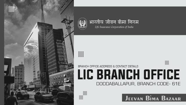 LIC Branch Office Doddaballapur 61E