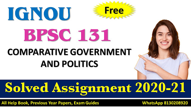 BPSC 133 COMPARATIVE GOVERNMENT AND POLITICS Solved Assignment 2020-21