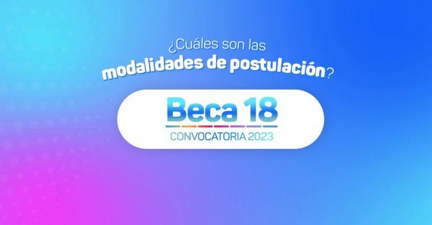 PRONABEC: ¿Quieres estudiar una carrera becado por el Estado peruano? Postula a una de las ocho modalidades de Beca 18