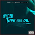 AUDIO | Whozu Ft. S2kizzy – Turn Me On | Download