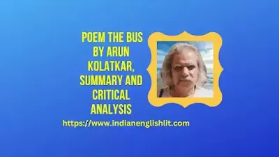 Poem The Bus by Arun Kolatkar, Summary and Critical Analysis