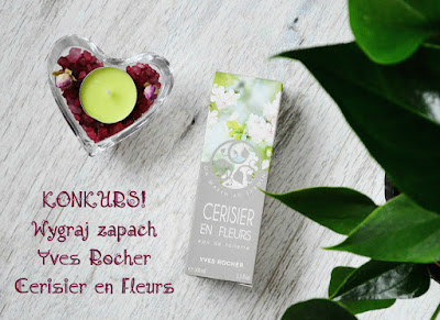 Konkurs blogowy - wygraj zapach Cerisier en Fleurs marki Yves Rocher