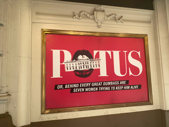 POTUS Or Behind Every Great Dumbass Are Seven Women Trying To Keep Him Alive Poster Broadway