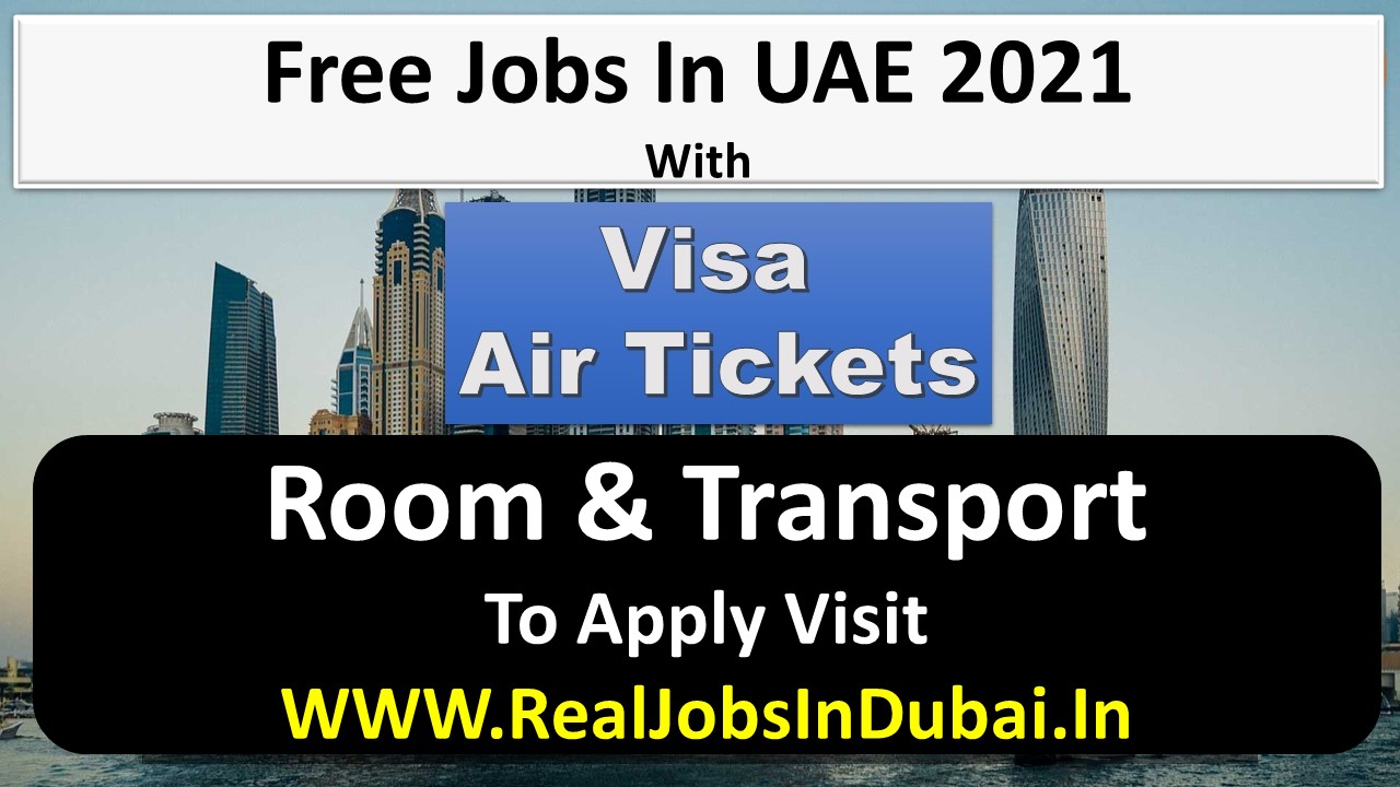 jobs in dubai with free visa and accommodation, dubai free visa company jobs 2021, jobs in dubai free visa and air ticket, jobs in dubai free visa and air ticket 2021, dubai free visa company jobs 2021, dubai jobs with visa and accommodation 2021,