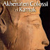 The Akhenaten Colossi of Karnak