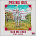 LISTEN TO PEKING DUK'S BRAND NEW SINGLE  'TAKE ME OVER' FT . SAFIA