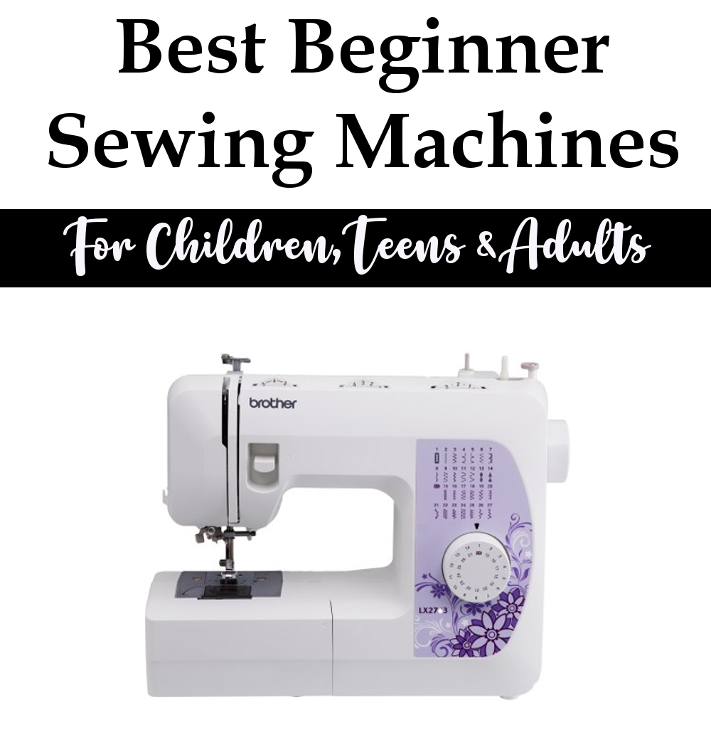 Best Beginner Sewing Machines for the Novice Sewist