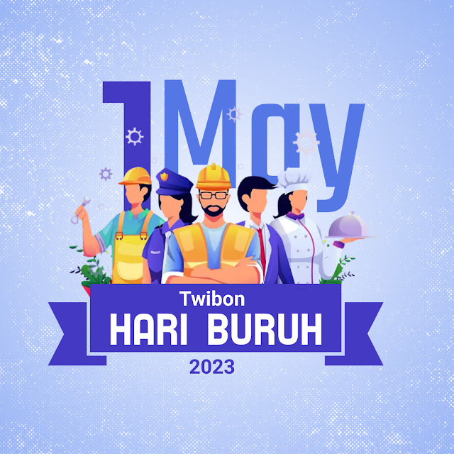 Pasang Twibon Hari Buruh Nasional (May day) Tahun 2023