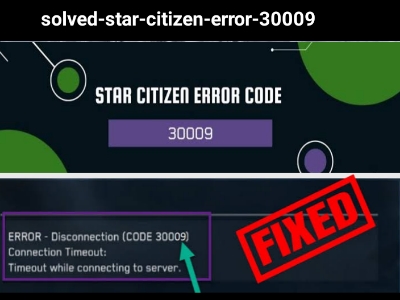 star citizen error 30009 solved
