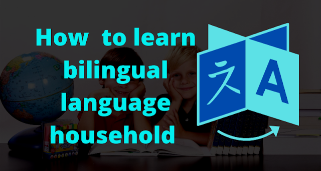 How to Learning a new language to make a bilingual home language|education|household