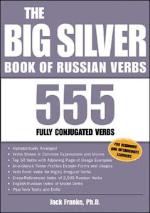 The Big Silver Book Of Russian Verbs: 555 Fully Conjugated Verbs