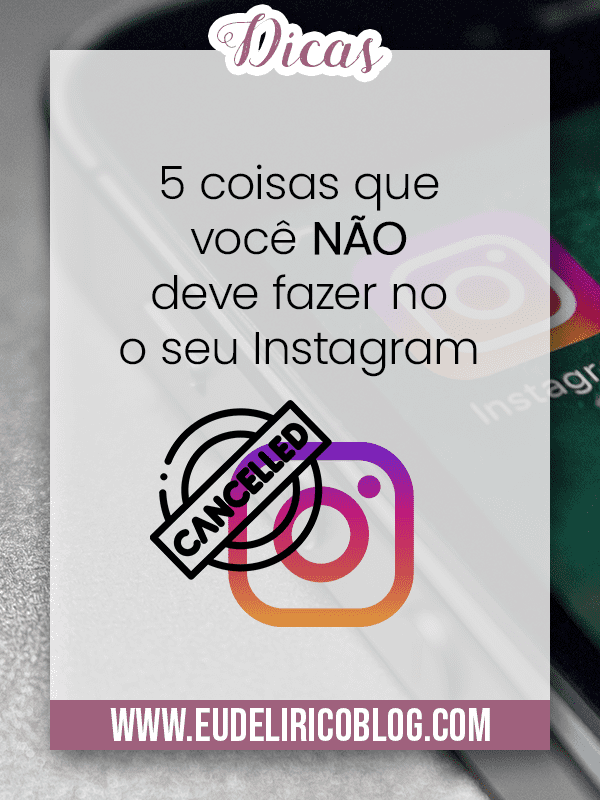 5 coisas que você não pode fazer na sua conta do instagram