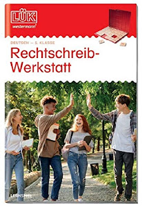 LÜK-Übungshefte: LÜK. Rechtschreibwerkstatt 5. Klasse: Deutsch / 5. Klasse - Deutsch: Rechtschreibwerkstatt (LÜK-Übungshefte: Deutsch)