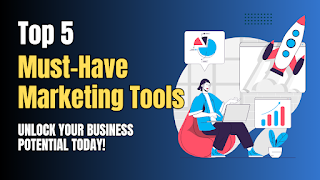 Top 5 Must-Have Marketing Tools for Growing Your Business Online