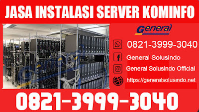 Jasa Instalasi Server Kominfo  Indonesia - General Solusindo