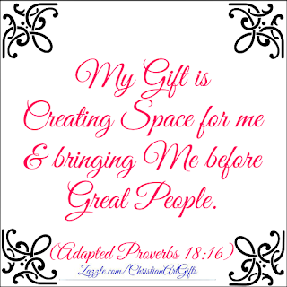 My gift is creating space for me and bringing me before great people Proverbs 18:16